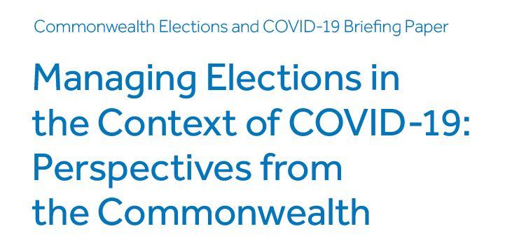 Managing Elections in the Context of COVID-19: Perspectives from the Commonwealth